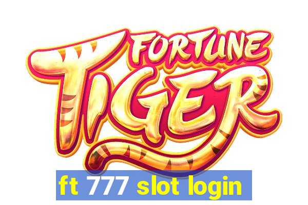 ft 777 slot login