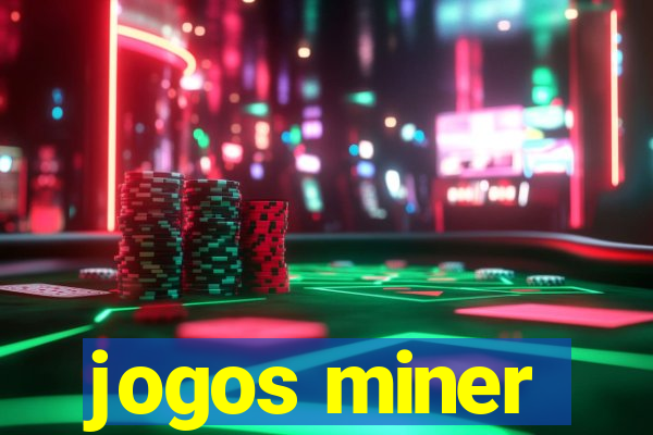 jogos miner