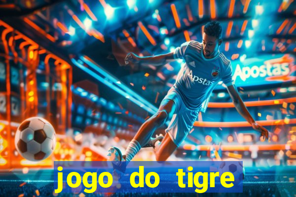 jogo do tigre plataforma que mais paga