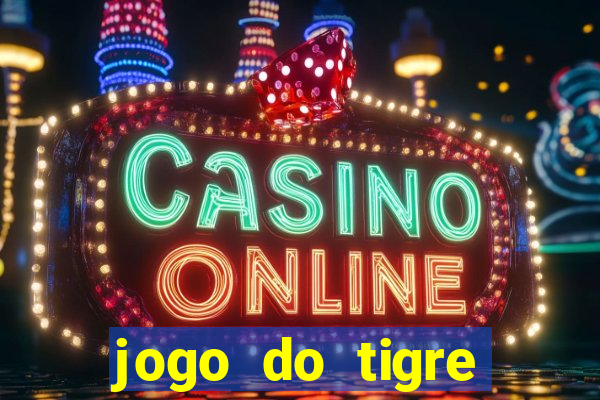 jogo do tigre plataforma que mais paga