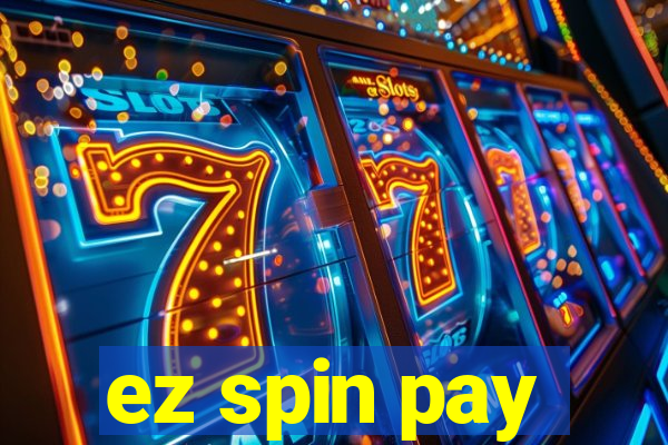 ez spin pay