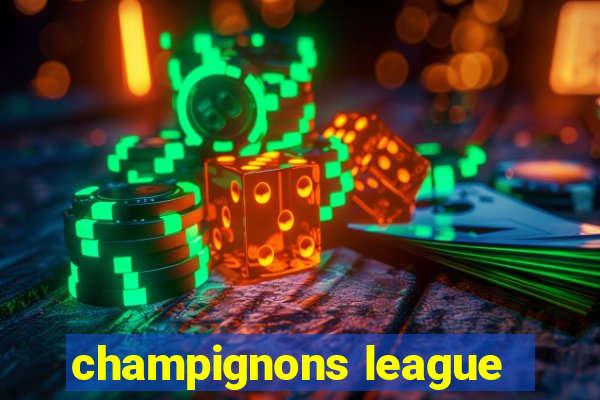 champignons league