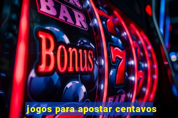 jogos para apostar centavos