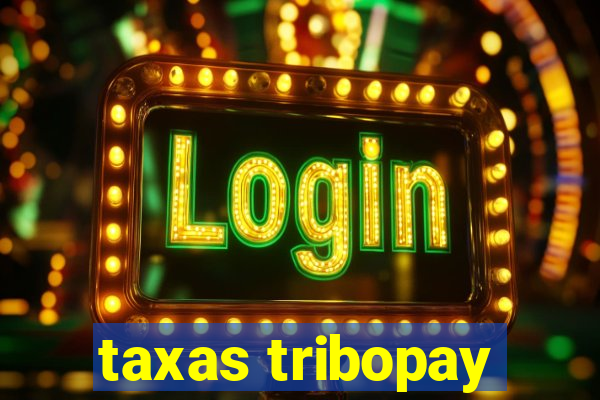 taxas tribopay