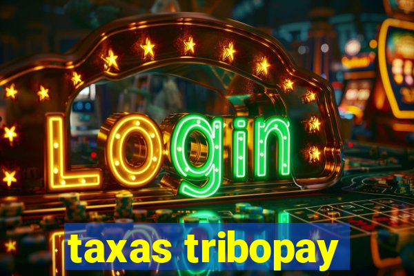 taxas tribopay