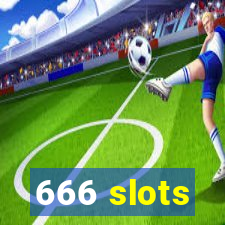 666 slots