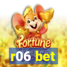 r06 bet