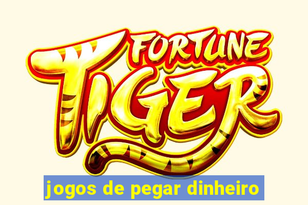 jogos de pegar dinheiro