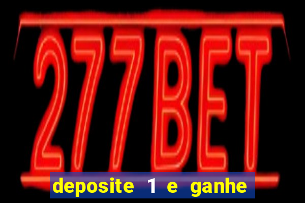 deposite 1 e ganhe 10 vai de bet