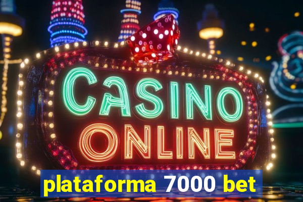 plataforma 7000 bet