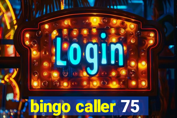 bingo caller 75