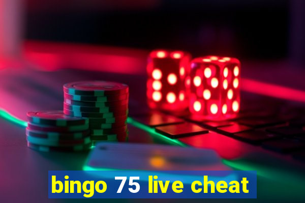 bingo 75 live cheat