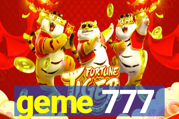 geme 777