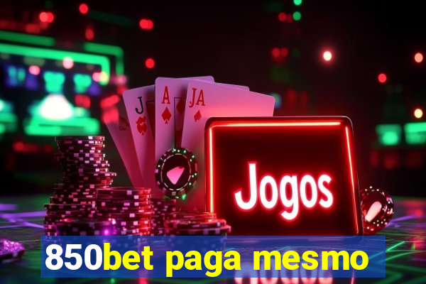 850bet paga mesmo