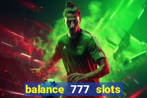 balance 777 slots 茅 confi谩vel