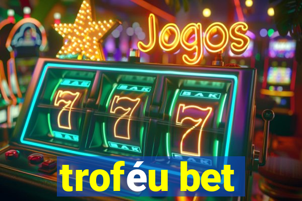 troféu bet