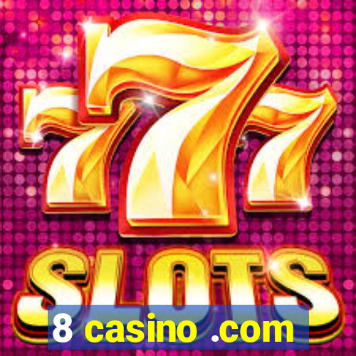 8 casino .com