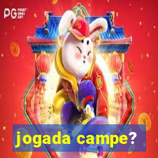 jogada campe?