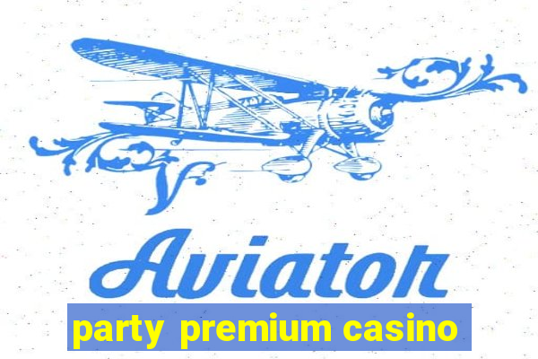 party premium casino