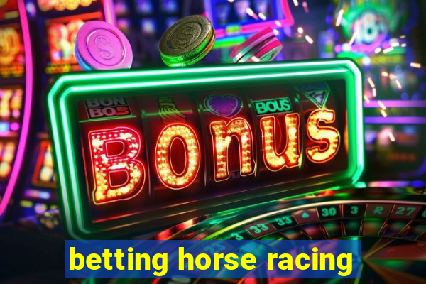 betting horse racing