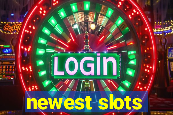 newest slots