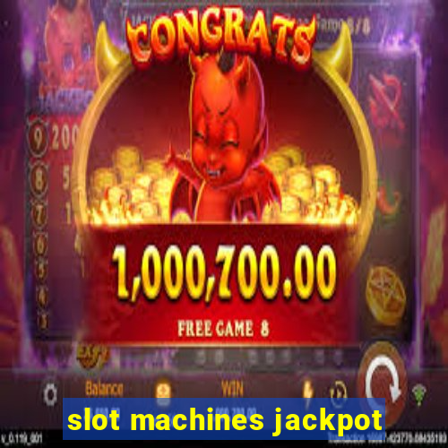 slot machines jackpot