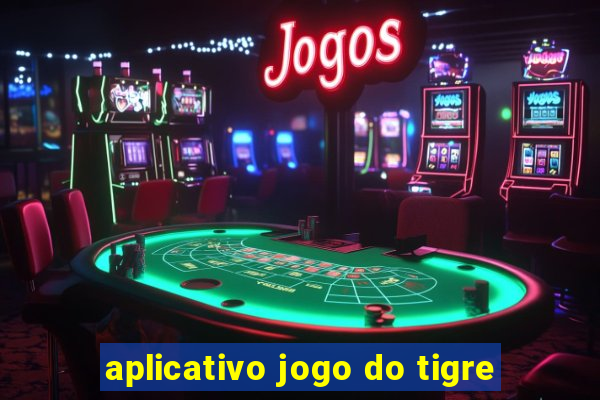 aplicativo jogo do tigre