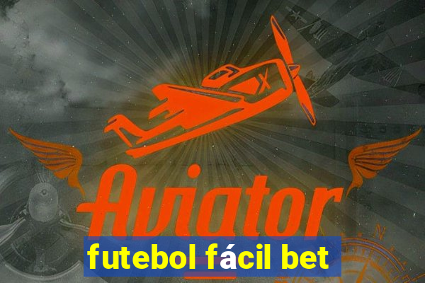 futebol fácil bet