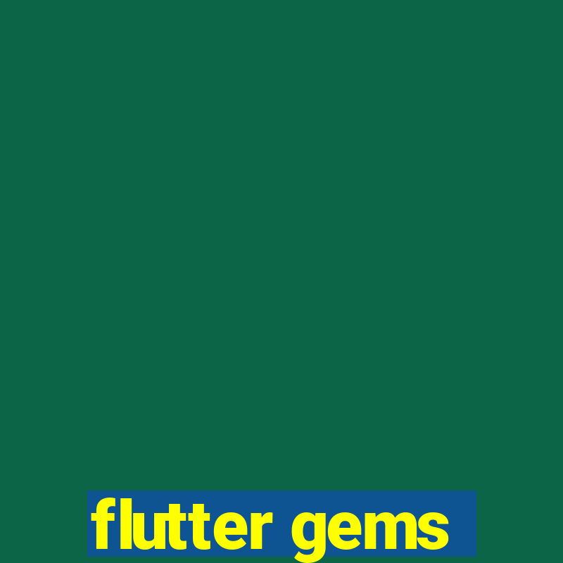 flutter gems