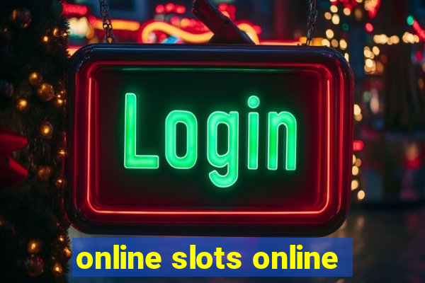 online slots online