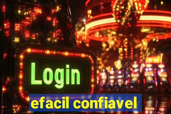 efacil confiavel