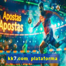 kk7.com plataforma de jogos