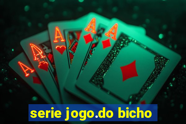 serie jogo.do bicho