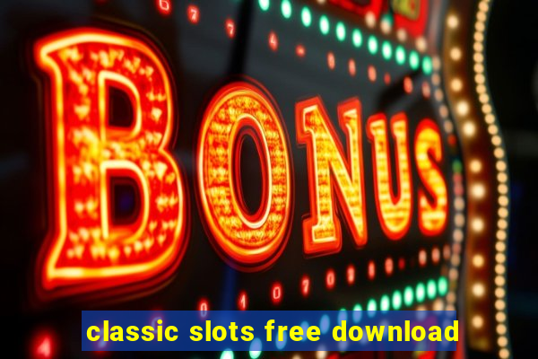 classic slots free download