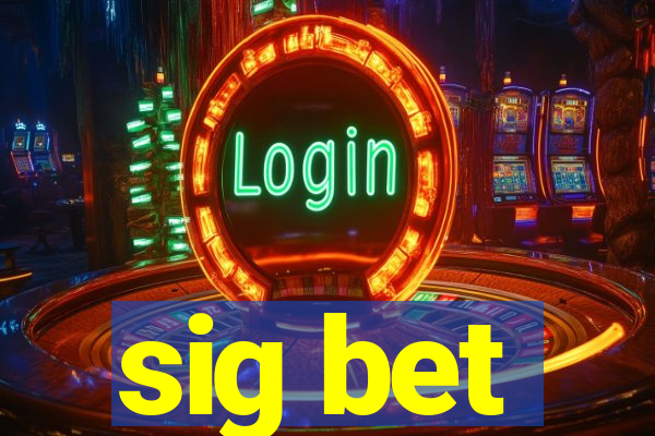 sig bet