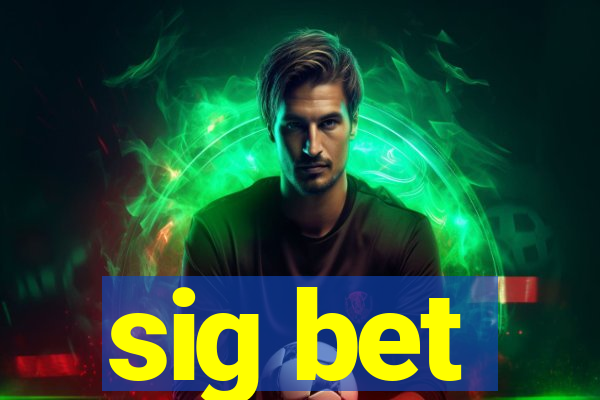 sig bet