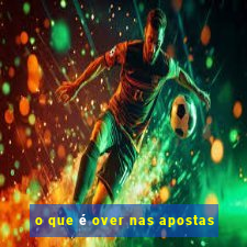 o que é over nas apostas