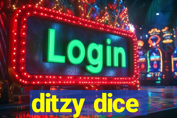 ditzy dice