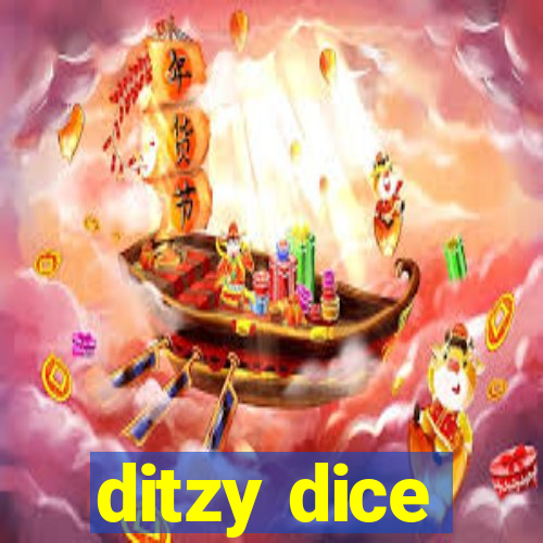 ditzy dice