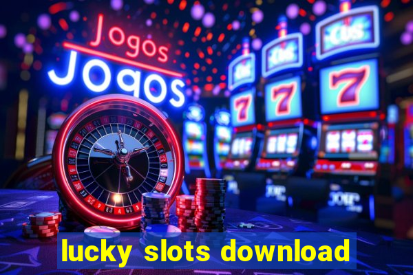 lucky slots download