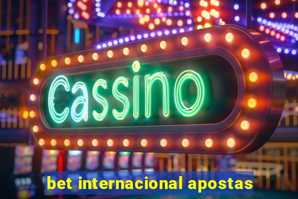 bet internacional apostas