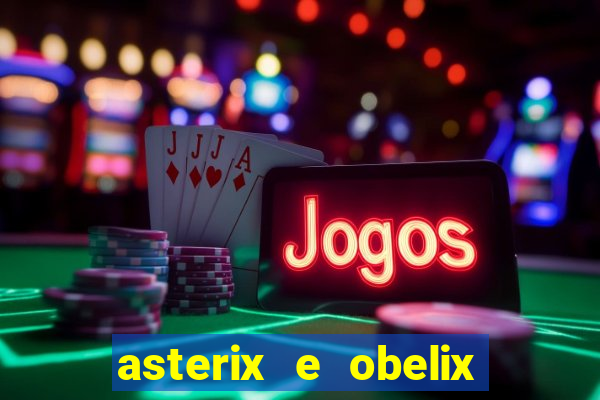 asterix e obelix jogos olimpicos dublado