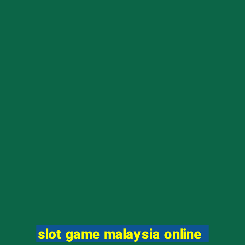 slot game malaysia online