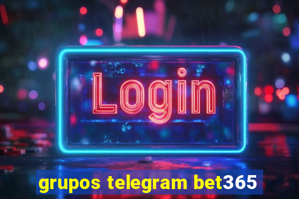 grupos telegram bet365