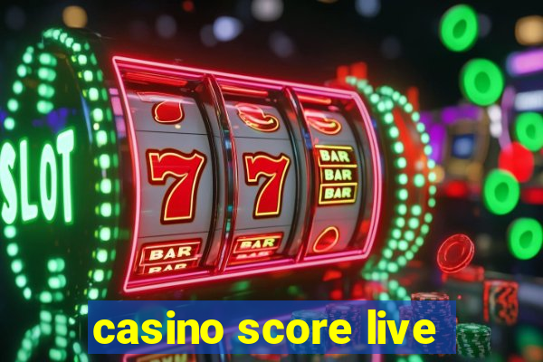 casino score live