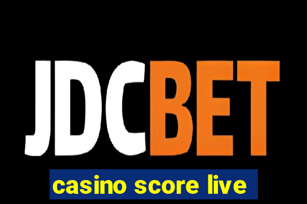 casino score live