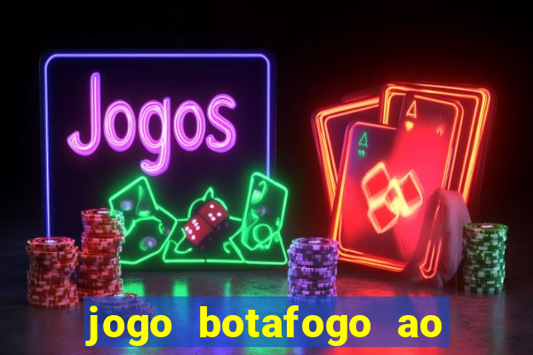 jogo botafogo ao vivo hd