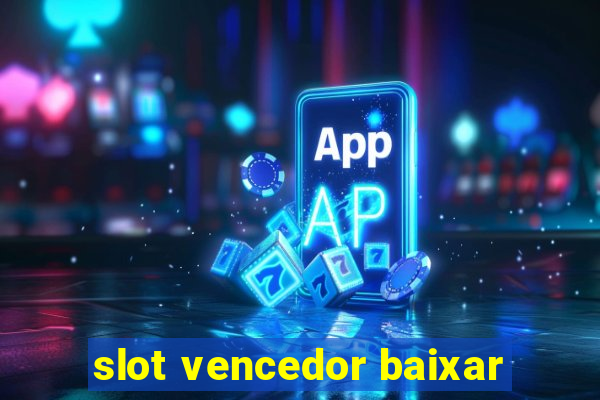 slot vencedor baixar