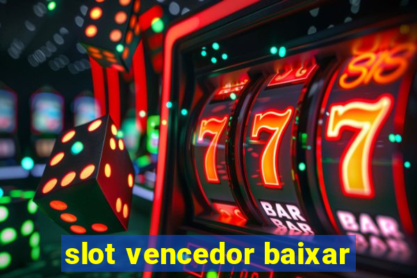 slot vencedor baixar