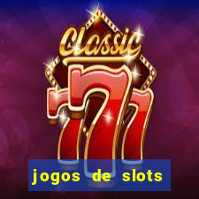 jogos de slots online gratis